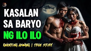 KASALAN SA BARYO NG ILO ILO | KWENTONG ASWANG | TRUE ASWANG |#aswangchronicles