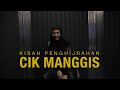 Kisah Penghijrahan Cik Manggis