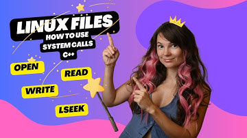 Linux Files How to use open(), write(), read(), and lseek() system calls.