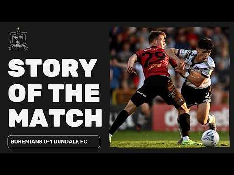 Story Of The Match // Bohemians 0-1 Dundalk FC
