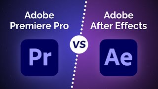 Adobe Premiere Pro vs After Effects : c'est quoi la différence ?