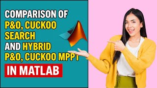 Comparison of P&amp;O, Cuckoo Search and Hybrid P&amp;O, Cuckoo MPPT in MATLAB | P&amp;O, Cuckoo Search