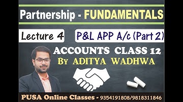 Partnership | Lec 4 | Profit and Loss Appropriation Account (Part 2) by Aditya Wadhwa Sir