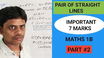PAIR OF STRAIGHT LINES /IMPORTANT 7MARKS PROBLEMS EXPLAINED/MATHS 1B /CLASS 11/PART #2