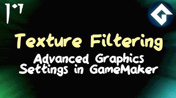 Texture Filtering - Advanced Graphics Settings - GameMaker Tutorial