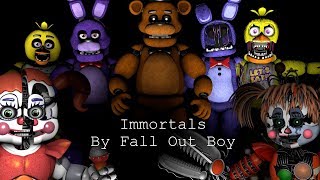 SFM FNaF | Immortals By Fall Out Boy