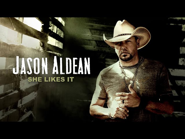 Jason Aldean - She Likes It