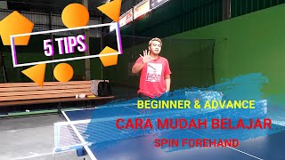 CARA MUDAH BELAJAR SPIN FOREHAND (5 TIPS PENTING)