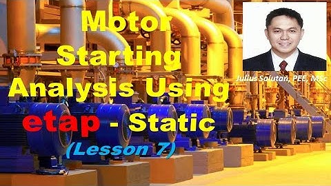 Motor Starting Analysis Using ETAP - Static