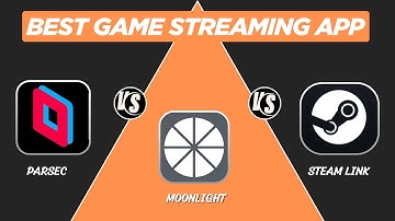 Parsec Vs Moonlight Vs Steam Link: Best Remote Gaming App In 2025?
