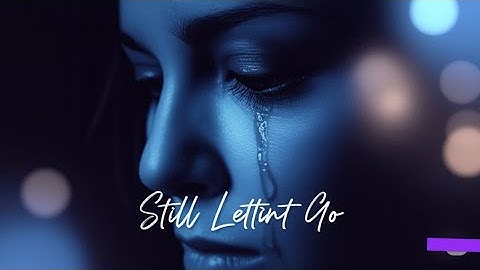 Breakup Song That Hits Different | Still Letting Go (Official Song Video)