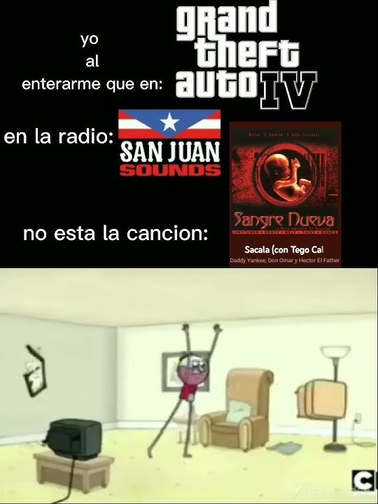 yo al enterarme que en gta 4 en la radio san juan sounds no esta la cancion sacala