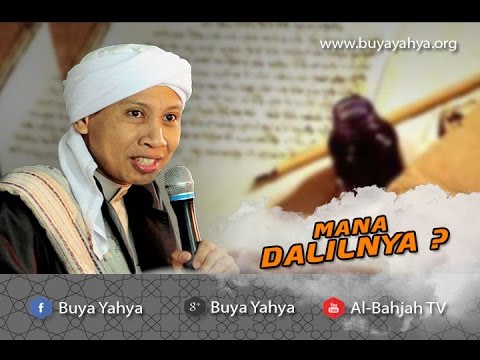 Buya Yahya Menjawab | Mana Dalilnya?