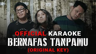 Last Child - Bernafas Tanpamu ( Karaoke) | Original Key