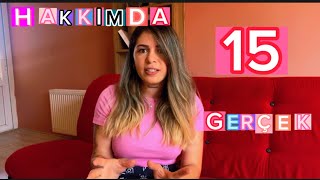 ✨Hakkımda bilinmeyen 15 gerçek ✨🤭