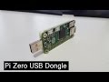 Raspberry Pi Zero usb Dongle Project