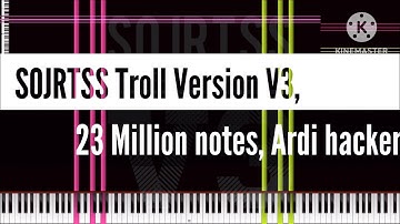 [Black Midi] SOJRTSS Troll Version V3, 23 Million notes, Ardi hacker.