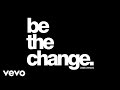 Britt Nicole - Be The Change (Radio Version/Audio)