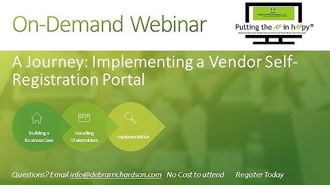 A Journey  Implementing a Vendor Self Registration Portal | Accounts Payable Webinar