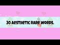 30 aesthetic rare words and Their meanings 🔥