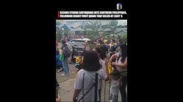 2ND STRONG EARTHQUAKE HITS SOUTHERN PHILIPPINES, FOLLOWING DEADLY FIRST QUAKE THAT KILLED AT LEAST 5