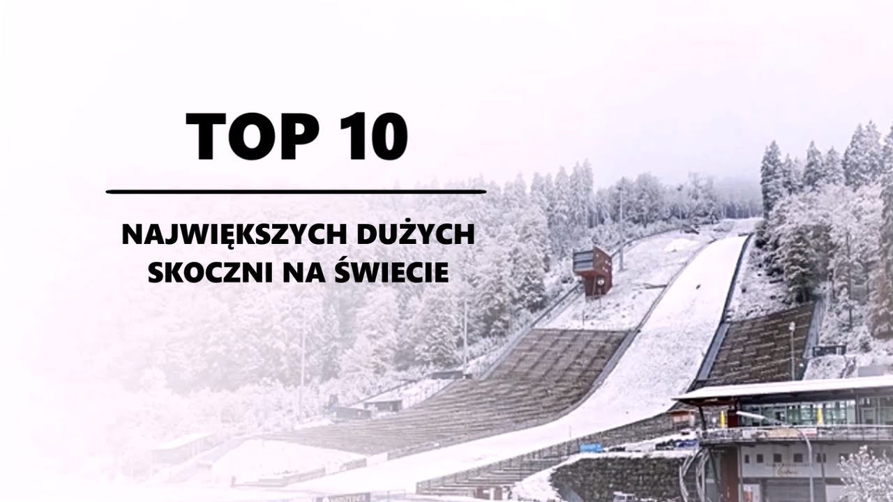 TOP 10 największych DUŻYCH skoczni narciarskich na świecie!