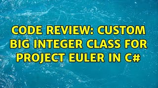 Code Review: Custom Big Integer class for Project Euler in C#
