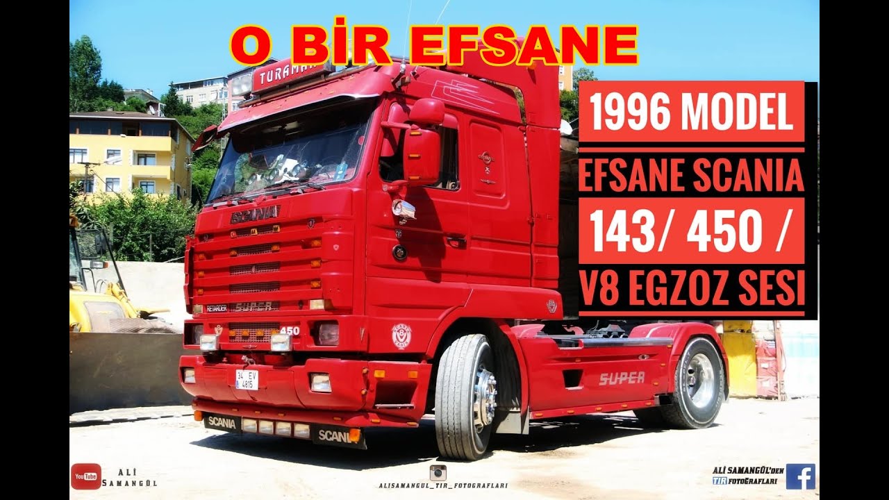 efsane tir scania 143 450 v8 inceleme egzoz sesi youtube