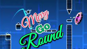 Merry Go Round by Partition |  Geometry Dash 2.2