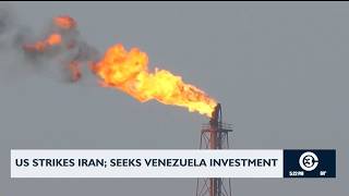 US strikes Iran; seeks Venezuela investment