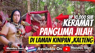 KERAMAT PANGLIMA JILAH ‼️ DI LAMAN KINIPAN KALTENG PART 1 ‼️