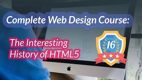 016 - The Interesting History of HTML5