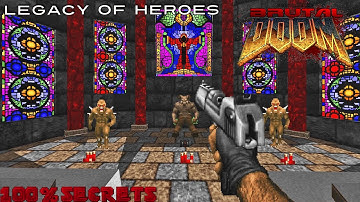 BRUTAL DOOM v21 Dox - The Legacy of Heroes Part 1 [100% SECRETS]
