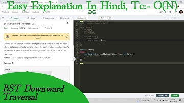 BST Downward Traversal | GFG POTD | Easy Explanation | Hindi | Binary Search Tree | Tc:- O(N)