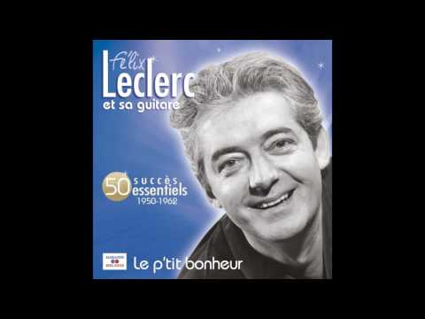 Félix Leclerc - Le roi heureux