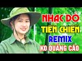 Trực Tiếp Nhạc Đỏ Remix 2024 Mới Đét Không Quảng Cáo | Nhạc Cách Mạng Tiền Chiến Hay Nhất 2024