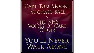 You'll Never Walk Alone - Captain Tom Moore, Michael Ball & The NHS Voices of Care Choir