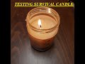 Testing a survival candle and an important life lesson for preppers.