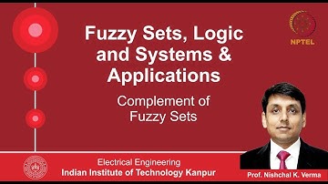 Lecture 23 - Compement of Fuzzy Sets By Prof. Nishchal K. Verma