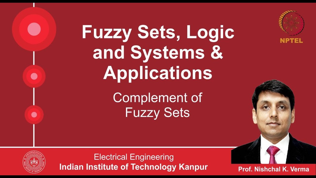 Lecture 23 - Compement of Fuzzy Sets By Prof. Nishchal K. Verma