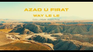 AZAD U FIRAT   WAY LE LE  (küçüğüm)#kürtçemüzik Resimi