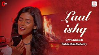 Laal Ishq (Unplugged) | Subhechha Mohanty | Ram-Leela | Sanjay Leela Bhansali | Cover Culture