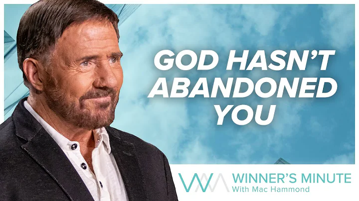 God Hasn’t Abandoned You // The Winner's Minute With Mac Hammond