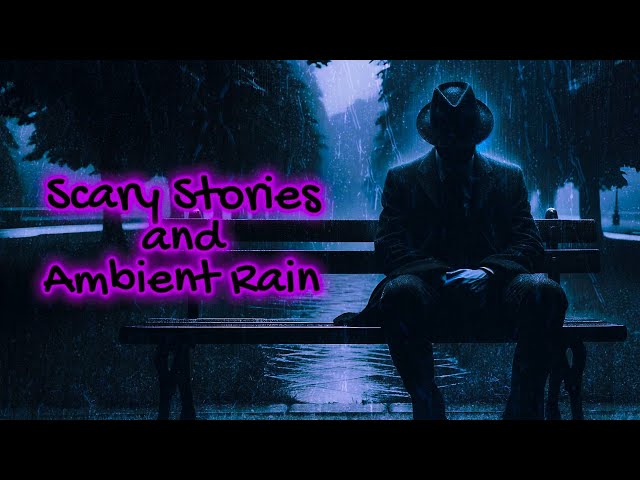Stay Awhile, & Listen | Scary True Stories Told In The Rain | HD RAIN VIDEO | (Scary Stories) 4 HRS class=