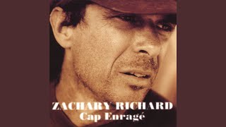 Video thumbnail of "Zachary Richard - Cap Enragé"