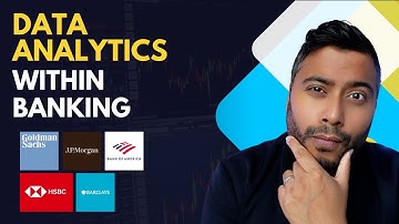 Data Analytics within Banking - Explained