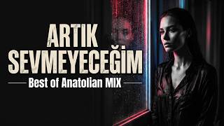 Artık Sevmeyeceğim (Bütün Kabahat Benim) - Best Of Anatolian Mix Remix - Cover