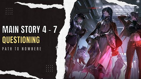 [Path to Nowhere] Main Story 4 - 7 "Questioning" Easy Strategy