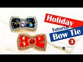 Beadwork Tutorial Holiday Bow Tie | Part 3 |Cubic Right Angle Weave