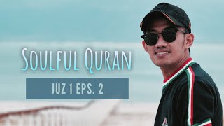 Juz 1 episode 2 (AL - BAQARAH : 38 - 76)